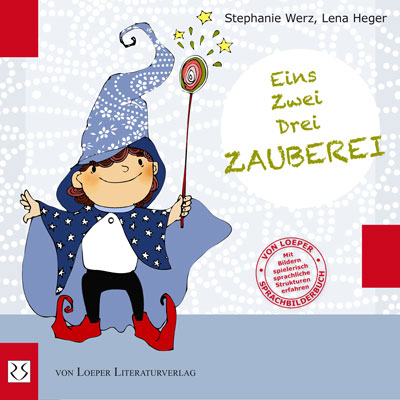 Werz / Heger: Eins, Zwei, Drei - Zauberei!