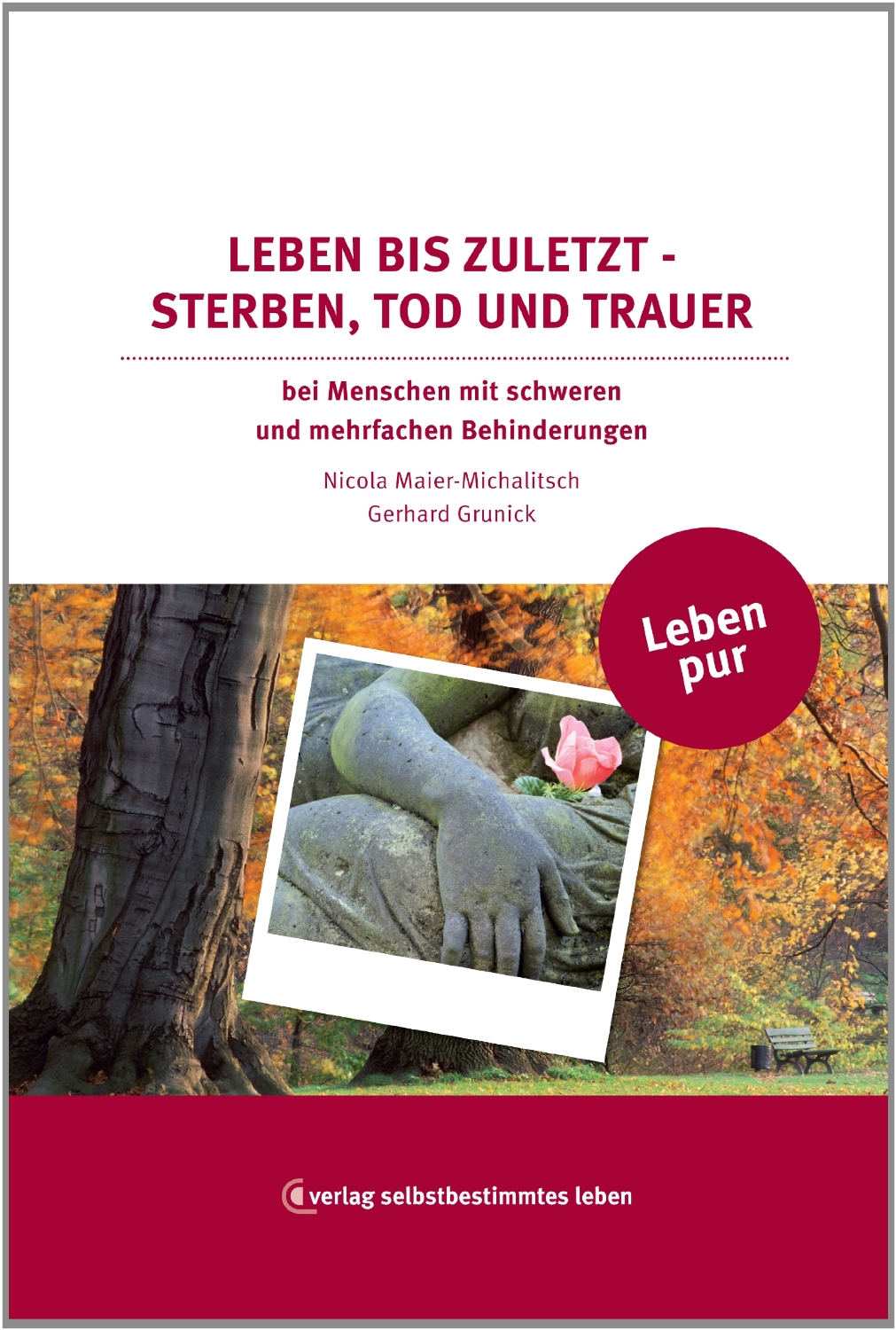 Leben bis zuletzt - Sterben, Tod und Trauer