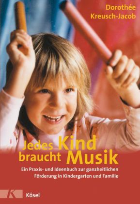Kreusch-Jacob: Jedes Kind braucht Musik