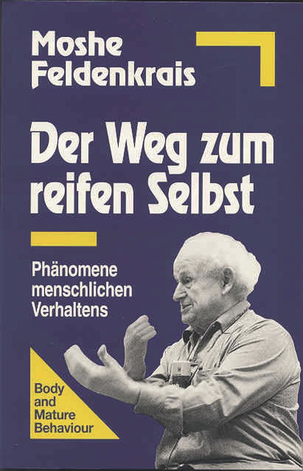 Feldenkrais: Der Weg zum reifen Selbst