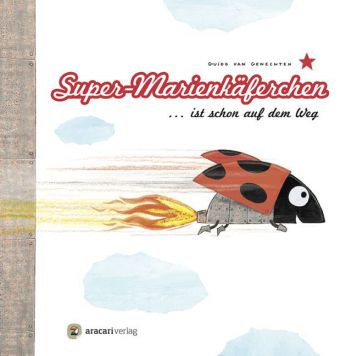 Guido van Genechten, Super-Marienkäferchen ist schon auf dem Weg