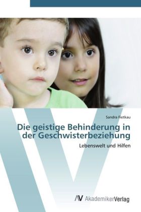 Fietkau: Die geistige Behinderung in der Geschwisterbeziehung