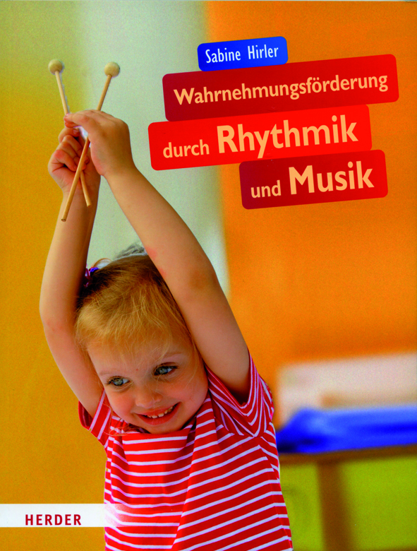 Hirler: Wahrnehmungsförderung durch Rhythmik und Musik