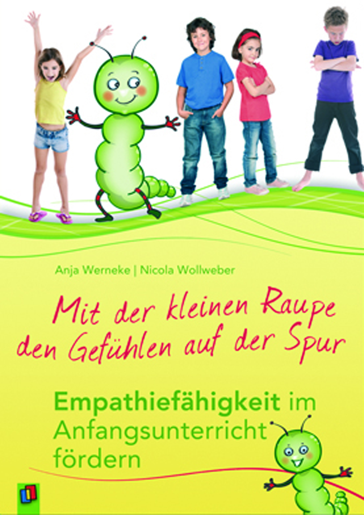 Wollweber/Werneke: Mit der kleinen Raupe den Gefühlen auf der Spur