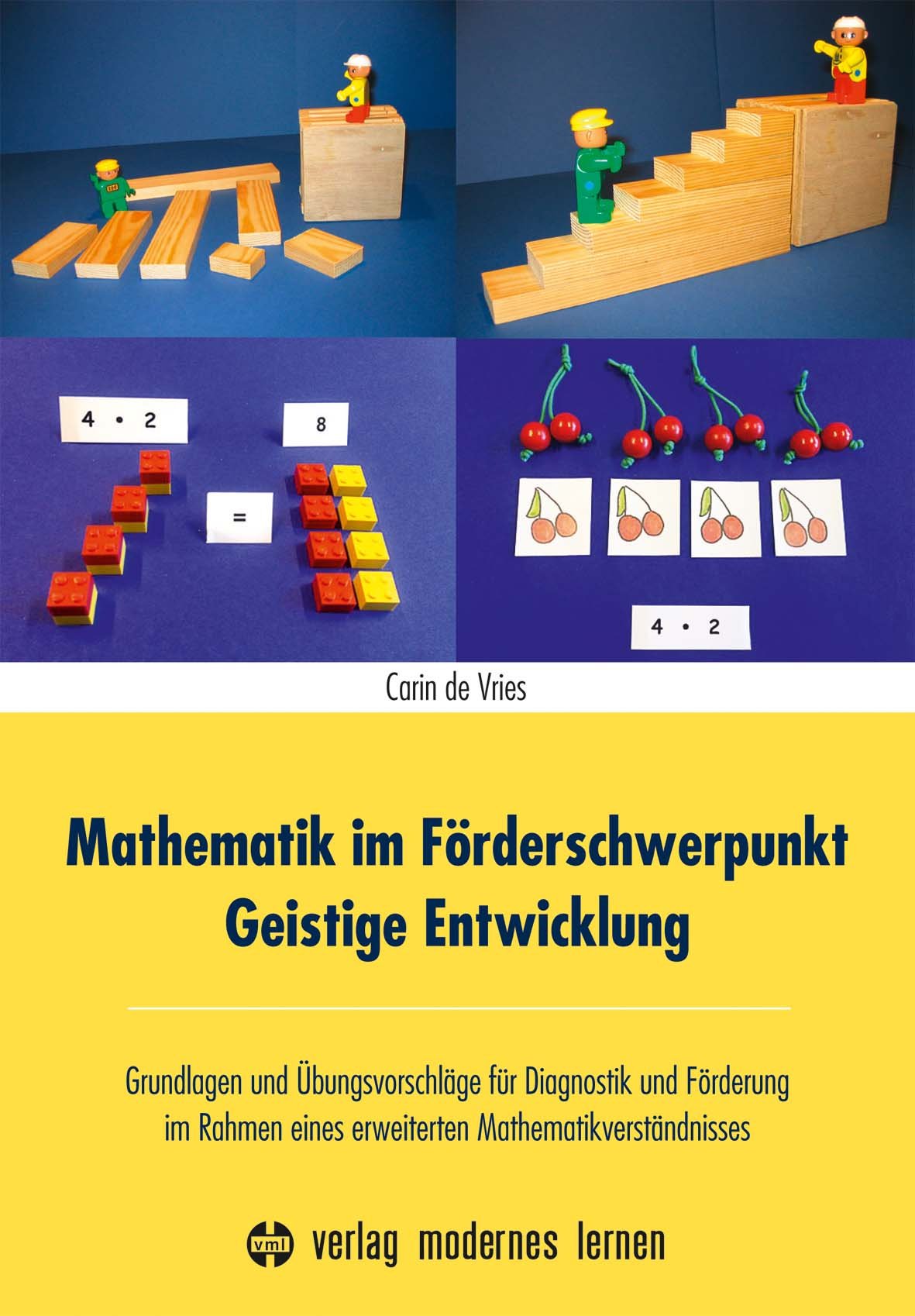 Carin de Vries: Mathematik im Förderschwerpunkt Geistige Entwicklung .