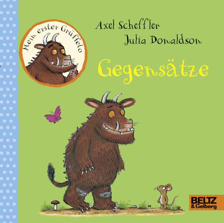 Scheffler/Donaldson: Gegensätze - Mein erster Grüffelo