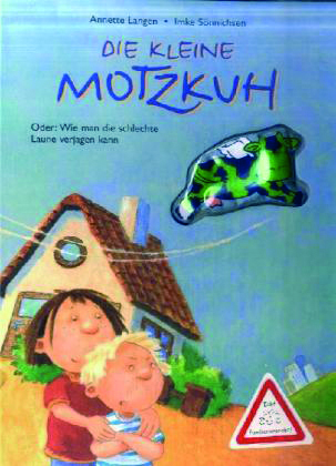 Langen/Sönnichsen: Die kleine Motzkuh oder Wie man die schlechte Laune verjagen kann