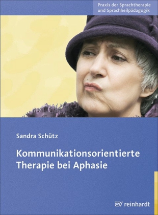 Schütz,  Kommunikationsorientierte Therapie bei Aphasie .