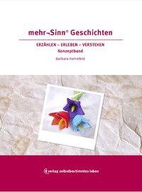 Fornefeld: mehr¬Sinn Geschichten. ERZÄHLEN - ERLEBEN - VERSTEHEN.