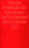 Feldenkrais: Abenteuer im Dschungel des Gehirns