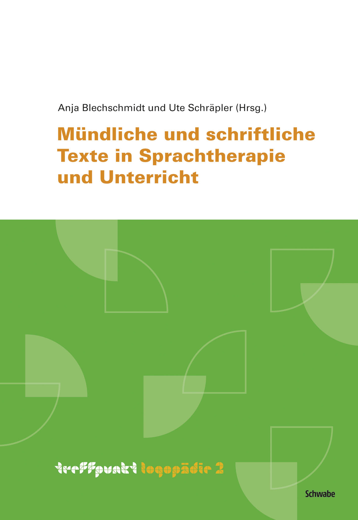 Blechschmidt/Schräpler (Hrsg.): Mündliche und schriftliche Texte in Sprachtherapie und Unterricht
