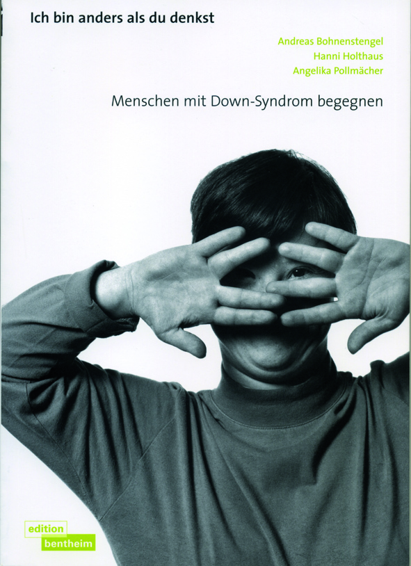 Andreas Bohnenstengel, Hanni Holthaus, Angelika Pollmächer: Ich bin anders als du denkst