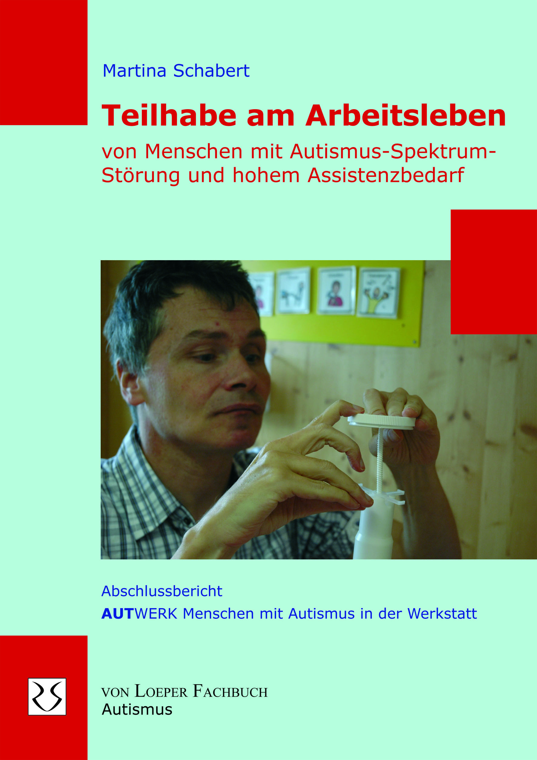 Schabert: Teilhabe am Arbeitsleben v. Menschen mit Autismus-Spektrum-Störung + hohem Assistenzbedarf