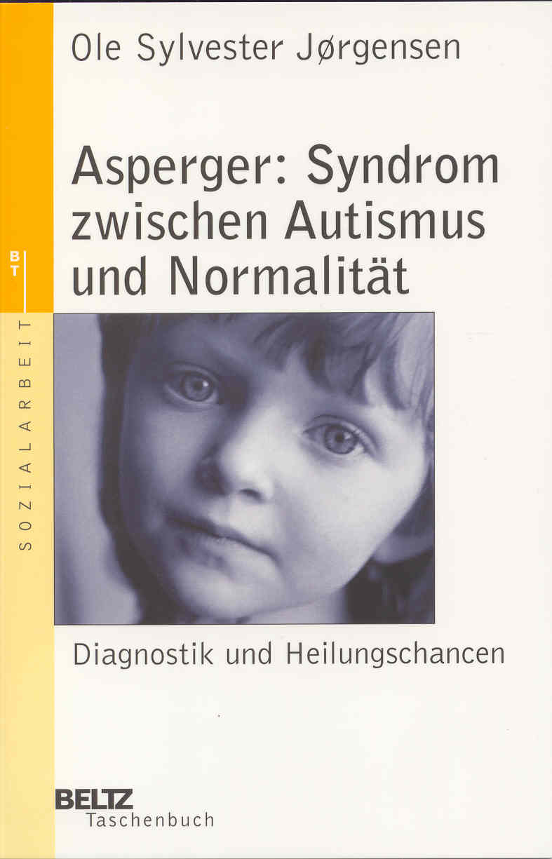 Jorgensen: Asperger: Syndrom zwischen Autismus und Normalität