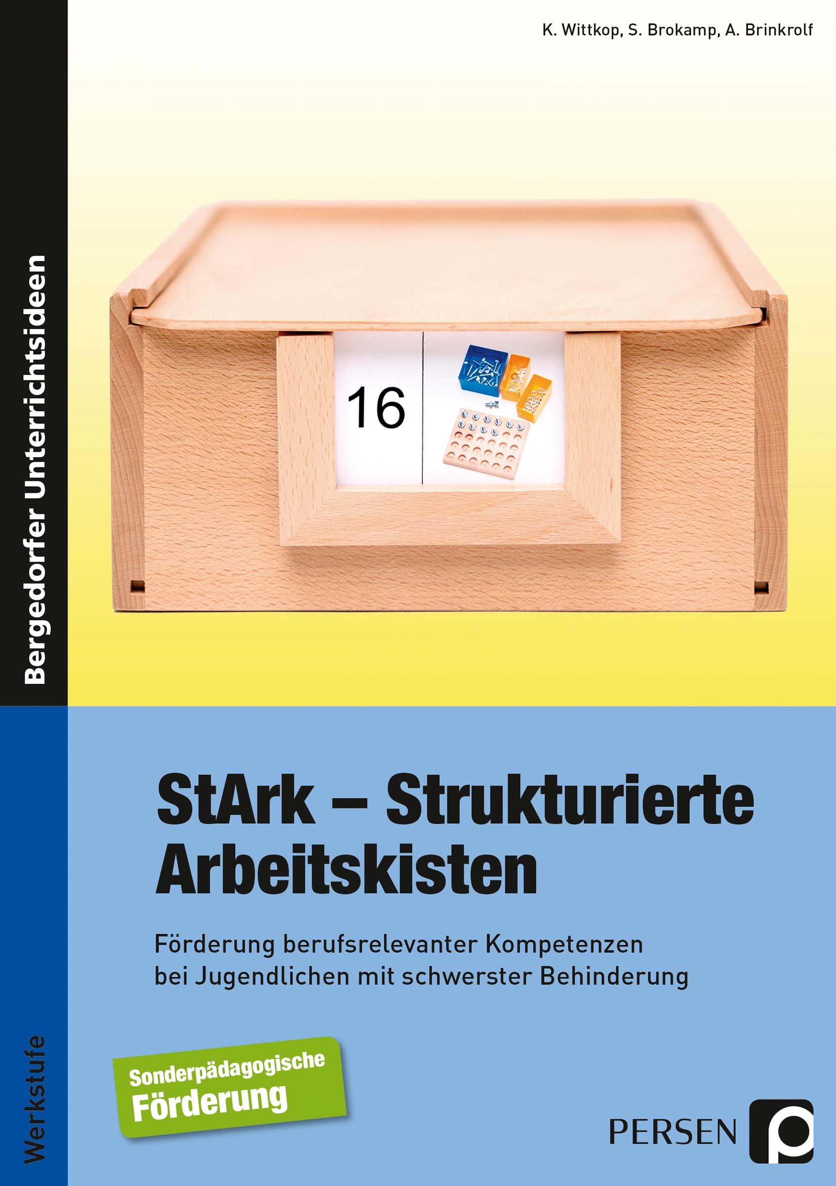 K. Wittkop, S. Brokamp, A. Brinkrolf, T. Schürmann: StArk - Strukturierte Arbeitskisten, Werkstufe
