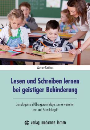 Werner Günthner: Lesen und Schreiben lernen bei geistiger Behinderung